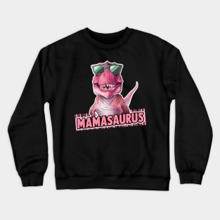 Mamasaurus Crewneck Sweatshirt